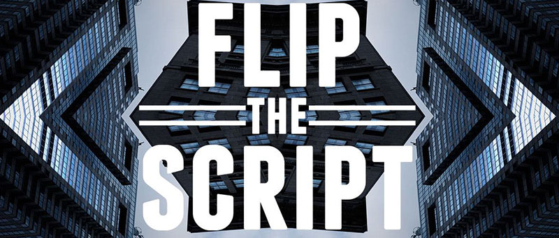 Flipping The Script