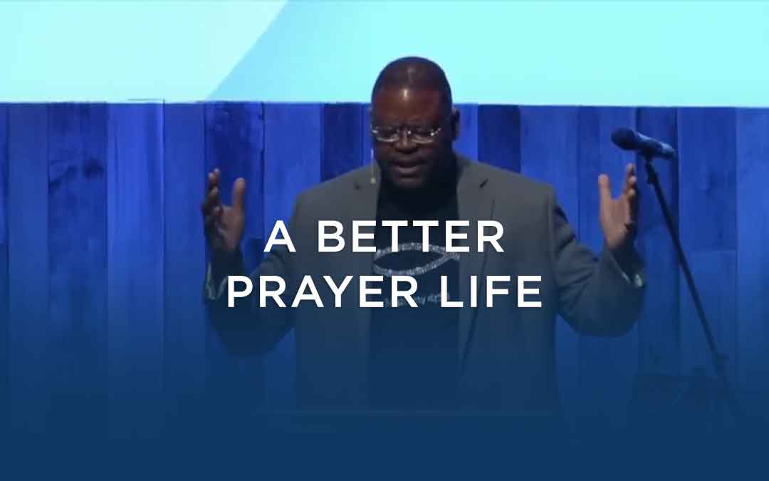 A Better Prayer Life