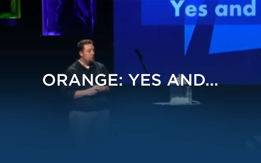 Orange: Yes and…