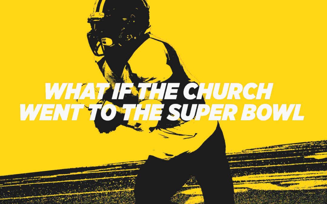 What If The Church Went To The Super Bowl