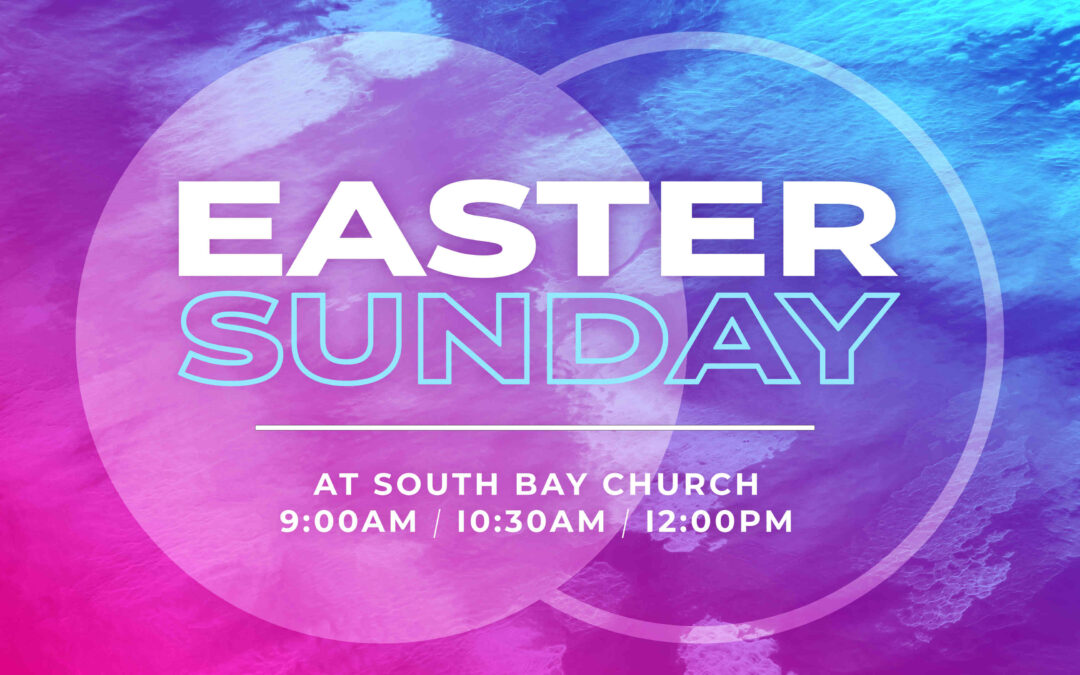 Easter at South Bay 2019
