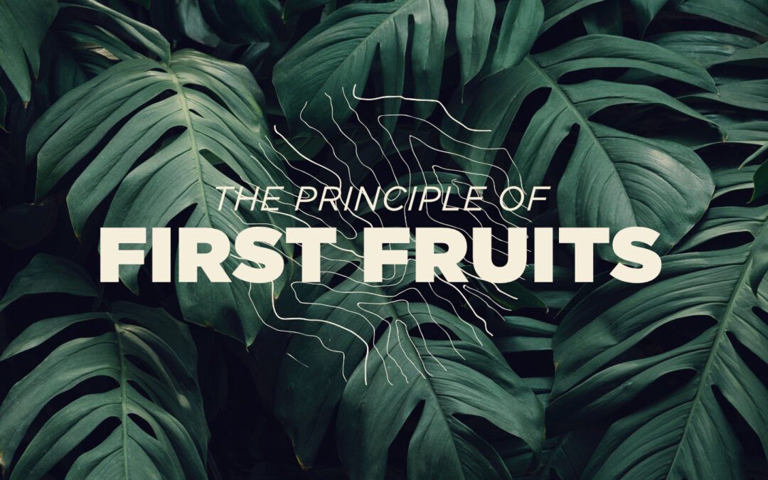 The Principle of First Fruits